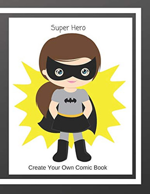 Super Hero: Create Your Own Comic Book - 9781096333883