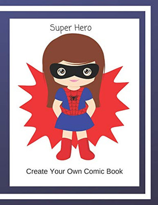 Super Hero: Create Your Own Comic Book - 9781096336860