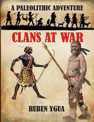 Clans At War: A Paleolithic Adventure (Adventures In The Paleolithic)