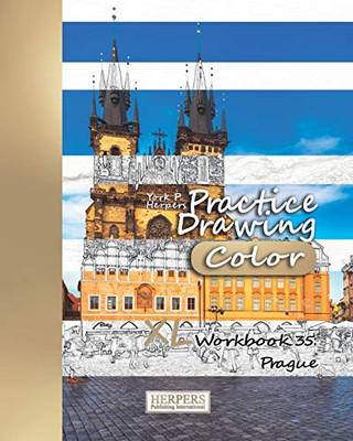 Practice Drawing [Color] - Xl Workbook 35: Prague (Practice Drawing Xl [Color])