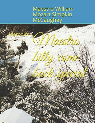 Maestro Billy Come Back Special: Memoirs (My Life)