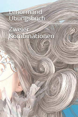 Lenormand Übungsbuch: Zweierkombinationen (German Edition) - 9781097171033