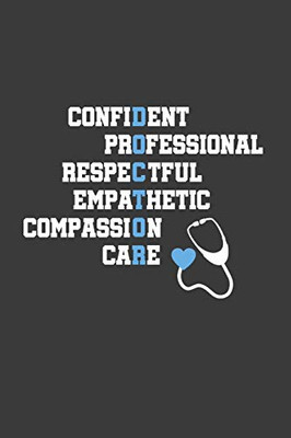 Confident Professional Respectful Empathetic Compassion Care: 6X9 Notebook, 100 Pages Dotgrid, Joke Original Appreciation Gag Gift For Graduation, ... Diary For Your Favorite Graduate Students - 9781097631308