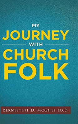 My Journey With Church Folk - 9781098001544