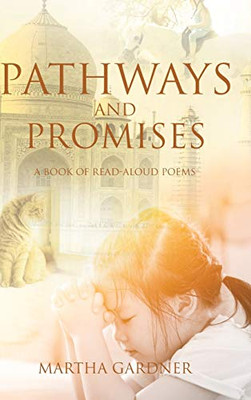 Pathways And Promises: A Book Of Read-Aloud Poems - 9781098004477