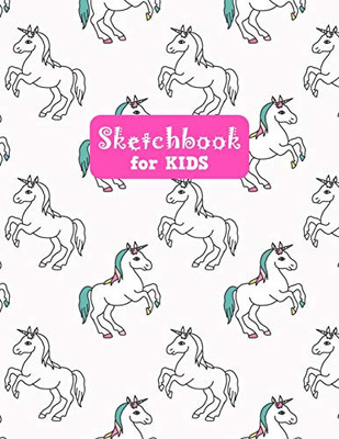 Sketchbook for Kids: Adorable Unicorn Large Sketch Book for Drawing, Writing, Painting, Sketching, Doodling and Activity Book- Birthday and Christmas ... Teens and Women - Nathalie Modern Press # 031
