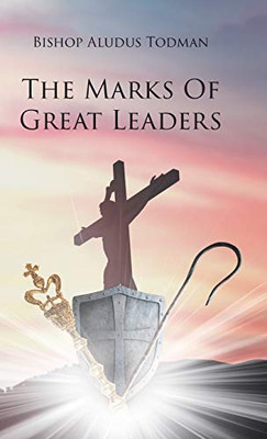 The Marks Of Great Leaders - 9781098007416