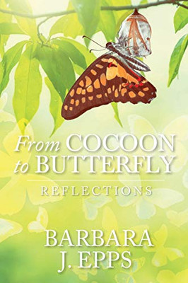 From Cocoon To Butterfly: Reflections - 9781098013493