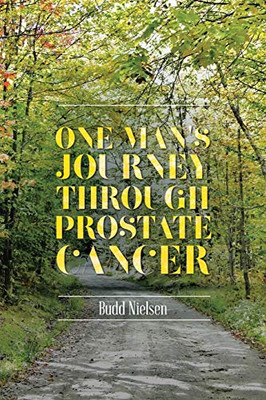 One Man'S Journey Through Prostate Cancer