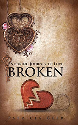 Enduring Journey To Love: Broken - 9781098029241