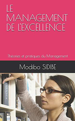 Le Management De L'Excellence: Théories Et Pratiques Du Management (French Edition)
