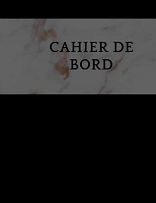 Cahier De Bord: 100 Pages Cahier De Bord (French Edition) - 9781098734640