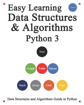 Easy Learning Data Structures & Algorithms Python 3: Data Structures And Algorithms Guide In Python
