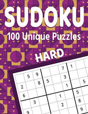 Sudoku 100 Unique Puzzles Hard: Accept The Challenge With 100 Sudoku Puzzles For The Advanced Puzzler And Sudoku Fan (Sudoku Hard) - 9781099383618