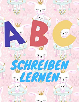 Abc Schreiben Lernen: Alphabet Schreiben Lernen Mit Druckschrift (German Edition) - 9781099447136