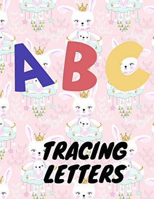 Trace Letters: Letter Tracing Practice, Workbook For Writing, Lear To Write The Alphabet - 9781099473166