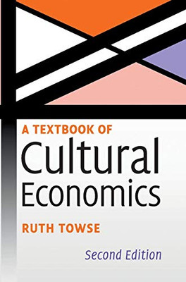 A Textbook Of Cultural Economics - 9781108421683