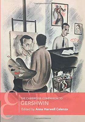 The Cambridge Companion To Gershwin (Cambridge Companions To Music) - 9781108437646