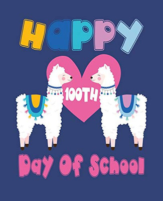 Happy 100th Day Of School: Composition Notebook Gift for Llama Lovers