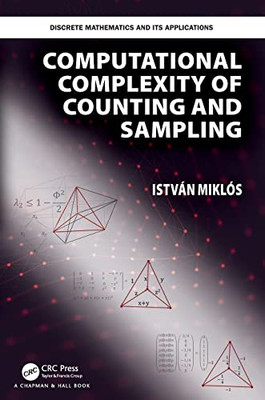 Computational Complexity Of Counting And Sampling (Discrete Mathematics And Its Applications) - 9781138035577