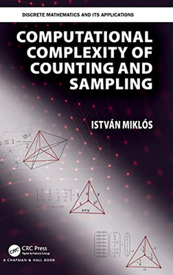 Computational Complexity Of Counting And Sampling (Discrete Mathematics And Its Applications) - 9781138070837