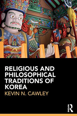 Religious And Philosophical Traditions Of Korea - 9781138193406