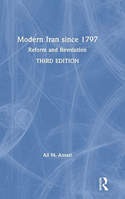 Modern Iran Since 1797: Reform And Revolution - 9781138281844