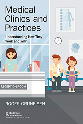 Medical Clinics And Practices: Understanding How They Work And Why - 9781138341425