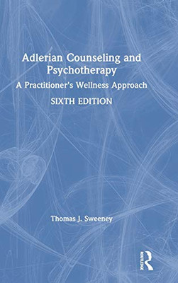 Adlerian Counseling And Psychotherapy: A PractitionerS Wellness Approach - 9781138478947