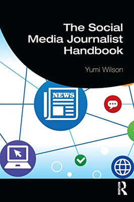 The Social Media Journalist Handbook - 9781138545700