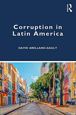 Corruption In Latin America - 9781138583702