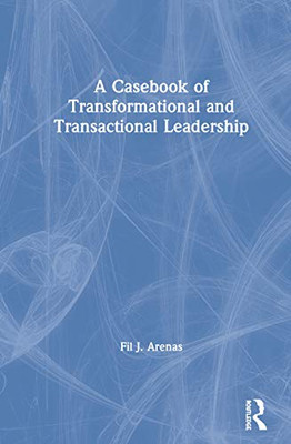 A Casebook Of Transformational And Transactional Leadership - 9781138953932