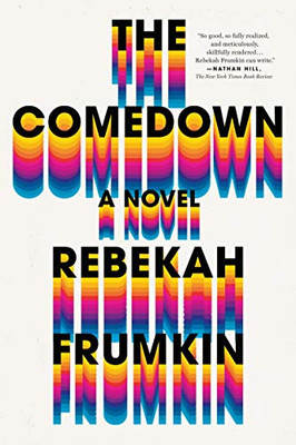 The Comedown: A Novel