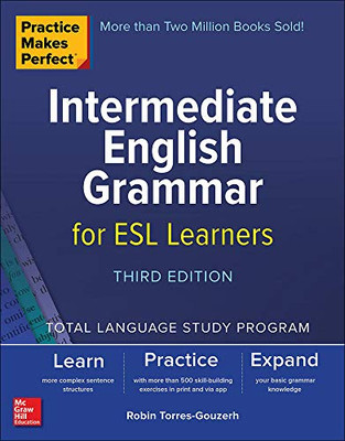 Practice Makes Perfect: Intermediate English Grammar For Esl Learners, Third Edition