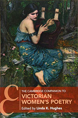 The Cambridge Companion To Victorian Women'S Poetry (Cambridge Companions To Literature) - 9781316633571