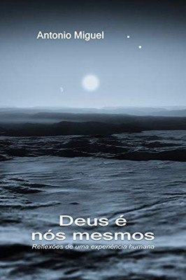 Deus É Nós Mesmos: Reflexões (Portuguese Edition) - 9781329578180