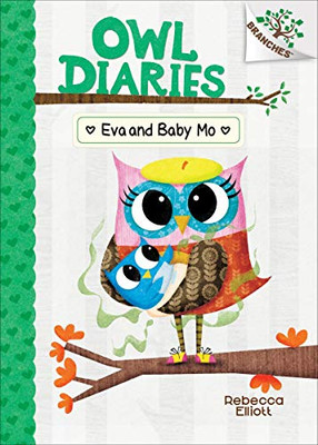 Eva And Baby Mo: A Branches Book (Owl Diaries)