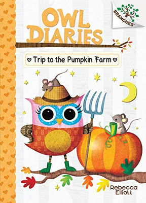 Trip To The Pumpkin Farm: A Branches Book (Owl Diaries #11) (Library Edition) (11)