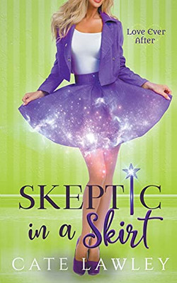 Skeptic In A Skirt (Love Ever After) - 9781393560418