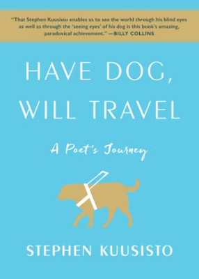 Have Dog, Will Travel: A Poet'S Journey
