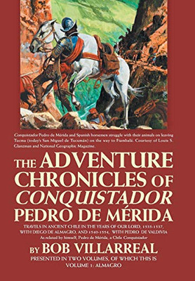 The Adventure Chronicles Of Conquistador Pedro De Mérida: Volume 1: Almagro - 9781458222152