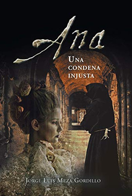 Ana, Una Condena Injusta (Spanish Edition)