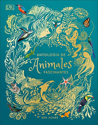 Antología De Animales Extraordinarios (Anthology Of Intriguing Animals) (Spanish Edition)