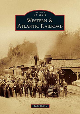 Western & Atlantic Railroad (Images Of Rail)