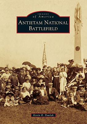 Antietam National Battlefield (Images Of America) - 9781467103480