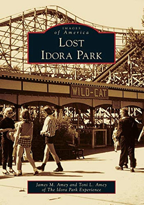 Lost Idora Park (Images Of America)