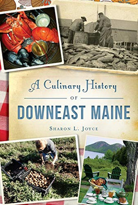 A Culinary History Of Downeast Maine (American Palate)