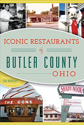 Iconic Restaurants Of Butler County, Ohio (American Palate)