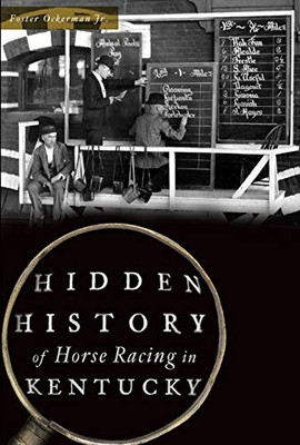 Hidden History Of Horse Racing In Kentucky
