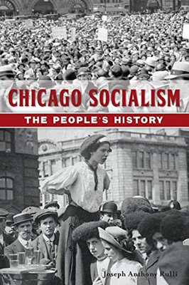 Chicago Socialism: The PeopleS History